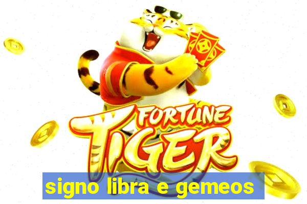 signo libra e gemeos